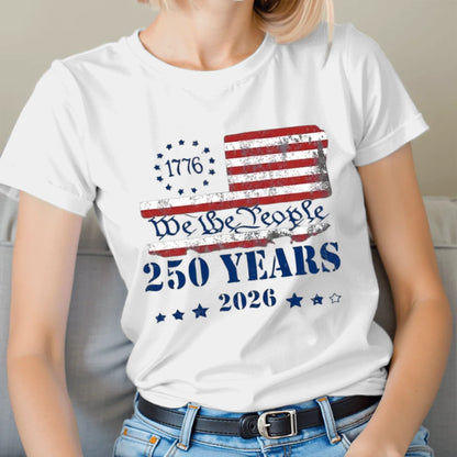 We The People 250 Years Patriotic T-Shirt - TSP250A020