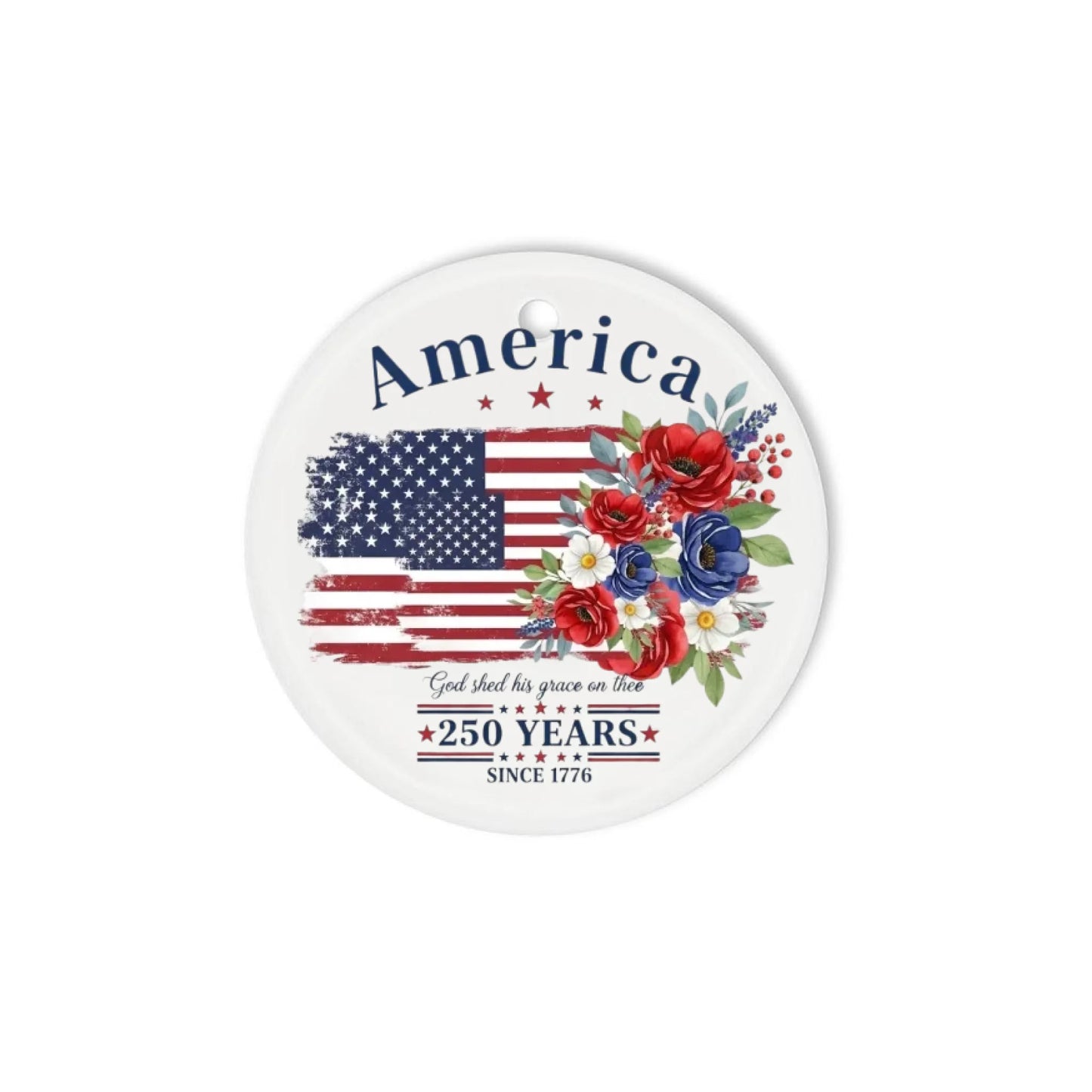 God Shed His Grace On Thee Ornament USA 250 Years Flag Bouquet - SKU020
