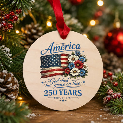 God Shed His Grace On Thee Ornament USA 250 Years Flag Flower - SKU014