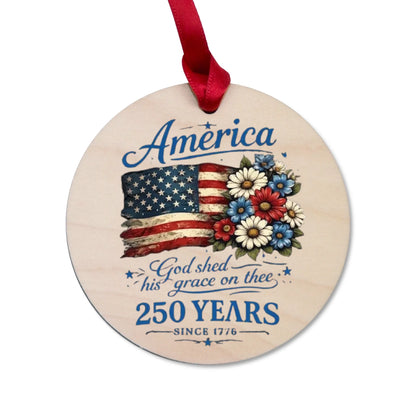 God Shed His Grace On Thee Ornament USA 250 Years Flag Flower - SKU014