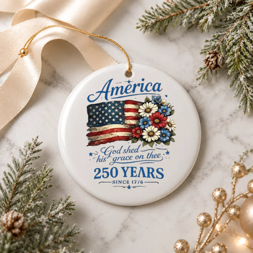 God Shed His Grace On Thee Ornament USA 250 Years Flag Flower - SKU014