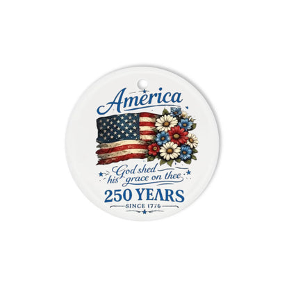 God Shed His Grace On Thee Ornament USA 250 Years Flag Flower - SKU014
