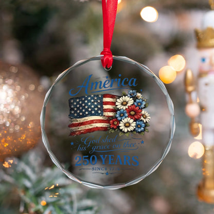 God Shed His Grace On Thee Ornament USA 250 Years Flag Flower - SKU014